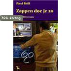 Zappen Doe Je Zo 100 X Hilversum 9789053303917 P. Brill, Boeken, Verzenden, Gelezen, P. Brill