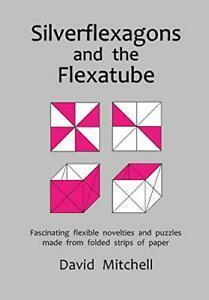 Silverflexagons and the Flexatube. Mitchell, David   New.=, Boeken, Overige Boeken, Zo goed als nieuw, Verzenden