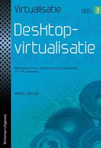 Virtualisatie 3 -   Desktopvirtualisatie 9789057523083, Boeken, Schoolboeken, Zo goed als nieuw, Marcel Beelen, Verzenden