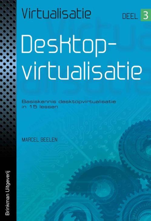 Virtualisatie 3 -   Desktopvirtualisatie 9789057523083, Livres, Livres scolaires, Envoi