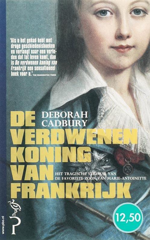 Verdwenen koning van Frankrijk 9789057138249 D. Cadbury, Boeken, Geschiedenis | Wereld, Gelezen, Verzenden