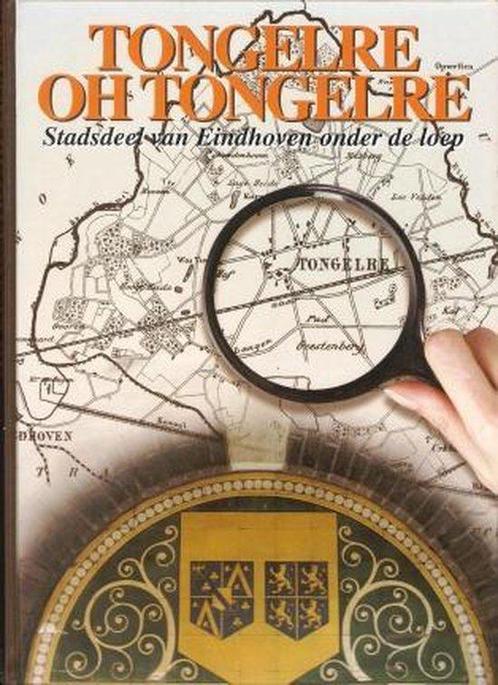 Tongelre oh Tongelre 9789090150635, Livres, Histoire mondiale, Envoi
