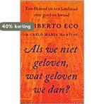 Als we niet geloven, wat geloven we dan? Een filosoof en een, Boeken, Verzenden, Zo goed als nieuw, C.M. Martini