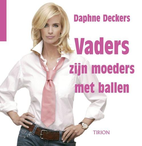 Vaders Zijn Moeders Met Ballen 9789043908283 Daphne Deckers, Livres, BD, Envoi