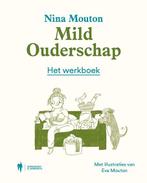 Mild ouderschap 9789463932752 Nina Mouton, Verzenden, Zo goed als nieuw, Nina Mouton