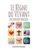 Le règne du vivant : Un parcours biblique  Franco, Pi..., Pierre Franco, Verzenden