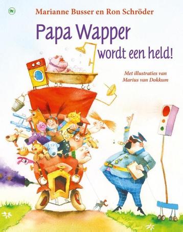Papa Wapper wordt een held! 9789044345131 Marianne Busser, Verzenden, Marianne Busser