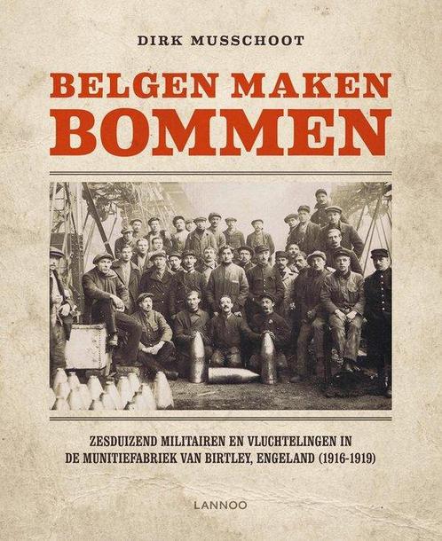 Belgen maken bommen 9789401433099 Dirk Musschoot, Boeken, Geschiedenis | Wereld, Zo goed als nieuw, Verzenden