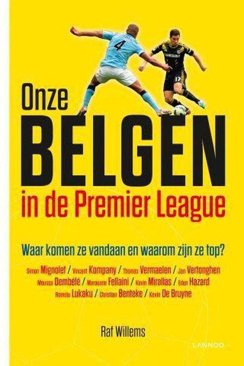 Onze Belgen in de Premier League 9789401417693, Livres, Loisirs & Temps libre, Envoi