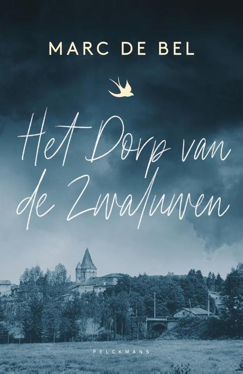 Het dorp van de zwaluwen 9789463833097 Marc de Bel, Boeken, Kinderboeken | Jeugd | 13 jaar en ouder, Zo goed als nieuw, Verzenden