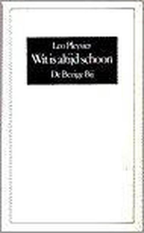 Wit Is Altijd Schoon 9789023430995 Leo Pleysier, Boeken, Romans, Gelezen, Verzenden