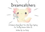 Dreamcatchers: A Childrens Book About The Little Hero, Rusty, Lou,Rusty, Lou, Verzenden
