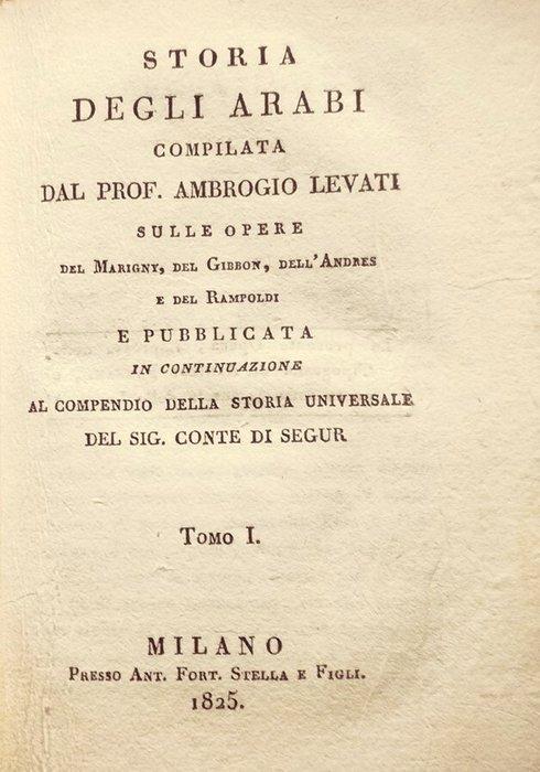 Levati Ambrogio. - Storia degli Arabi. - 1825, Antiek en Kunst, Antiek | Boeken en Manuscripten