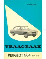 1974 - 1979 PEUGEOT 504 BENZINE VRAAGBAAK NEDERLANDS, Ophalen of Verzenden