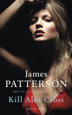 Kill Alex Cross / Alex Cross 9789023469254 James Patterson, Verzenden, Gelezen, James Patterson