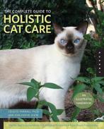 The Complete Guide to Holistic Cat Care 9781592535668, Boeken, Verzenden, Gelezen, Celeste Yarnall