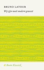 Wij zijn nooit modern geweest / Boom klassiek 9789089537720, Boeken, Filosofie, Verzenden, Gelezen, Bruno Latour