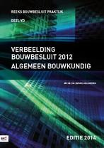 Verbeelding bouwbesluit / 2012 / Bouwbesluit Praktijk, Livres, Technique, Verzenden, D.M. Hellendoorn
