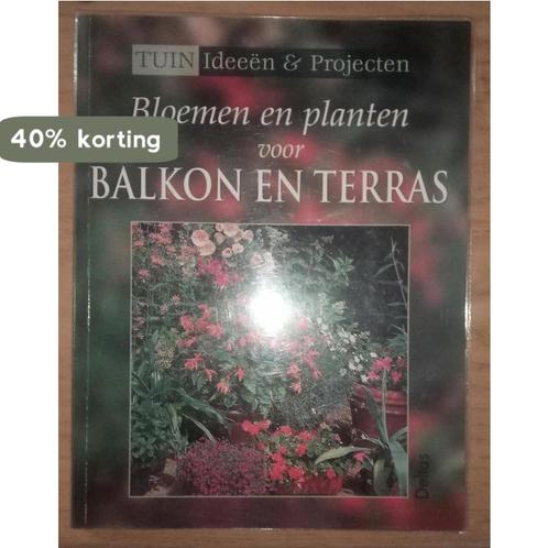 Bloemen en planten voor balkon en terras / Tuinideeen & -, Boeken, Hobby en Vrije tijd, Zo goed als nieuw, Verzenden