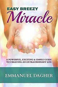 Easy Breezy Miracle: A Powerful, Exciting & Simple Guide..., Livres, Livres Autre, Envoi