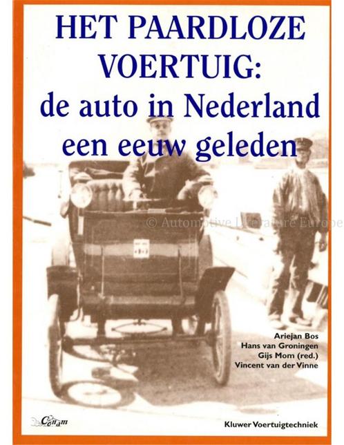 HET PAARDLOZE VOERTUIG: DE AUTO IN NEDERLAND EEN EEUW, Livres, Autos | Livres