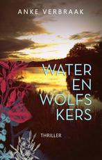 Water en wolfskers 9789493157958, Livres, Thrillers, Anke Verbraak, Verzenden