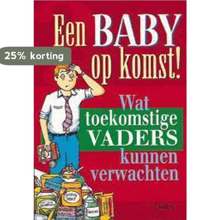 Een baby op komst! Wat toekomstige vaders kunnen verwachten, Boeken, Zwangerschap en Opvoeding, Zo goed als nieuw, Verzenden
