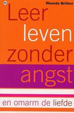 Leer leven zonder angst en omarm de liefde 9789044307832, Verzenden, Gelezen, R. Britten