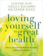 Loving Yourself to Great Health 9781781801543, Gelezen, Louise L. Hay, Ahlea Khadro, Verzenden