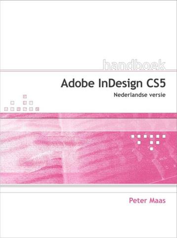 Adobe InDesign CS5 / Handboeken 9789059404762 Peter Maas