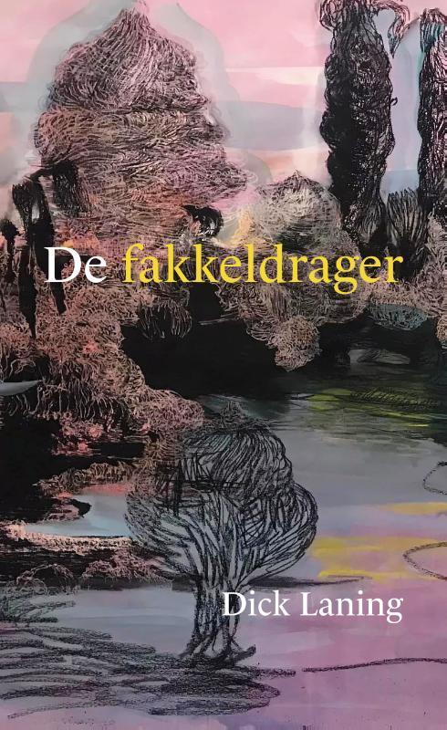De fakkeldrager 9789090398389 Dick Laning, Boeken, Literatuur, Zo goed als nieuw, Verzenden