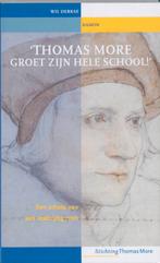 Thomas More Groet Zijn School 9789055739875, Zo goed als nieuw, Wil F.c.m. Derkse, Derkse, Wil, Verzenden