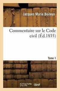 Commentaire sur le Code civil Tome 1. BOILEUX-J   ., Livres, Livres Autre, Envoi