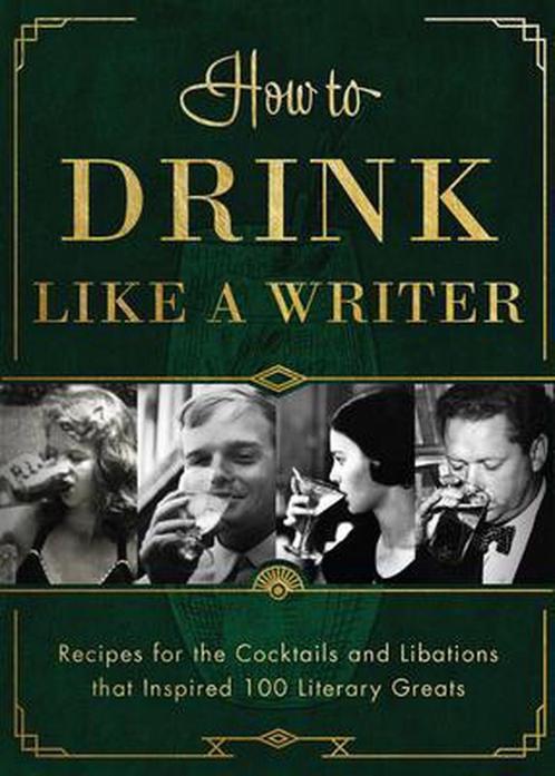 How to Drink Like a Writer 9781948062480, Livres, Livres Autre, Envoi
