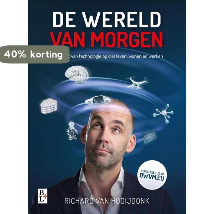 De wereld van morgen 9789461562388 Richard van Hooijdonk, Boeken, Hobby en Vrije tijd, Zo goed als nieuw, Verzenden