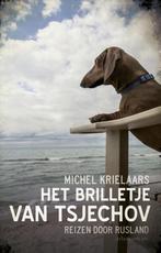 Het brilletje van Tsjechov 9789045024868 Michel Krielaars, Boeken, Reisverhalen, Verzenden, Gelezen, Michel Krielaars