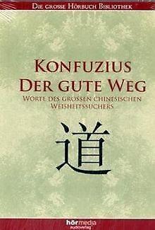Konfuzius, Der gute Weg, Audio-CD  Konfuzius, Kung-fu..., Livres, Livres Autre, Envoi