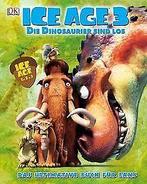 Ice Age 3 Die Dinosaurier sind los: Das ultimativ...  Book, Gelezen, Verzenden, Dorling Kindersley