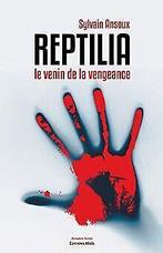 Reptilia: Le venin de la vengeance  Ansoux, Sylvain  Book, Ansoux, Sylvain, Verzenden