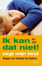 Ik kan dat niet! zegt mijn kind 9789020973877, Boeken, Verzenden, Gelezen, M. Litiere