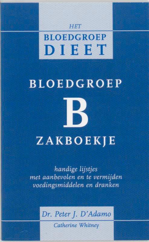 Bloedgroep B zakboekje 9789032508876, Boeken, Gezondheid, Dieet en Voeding, Zo goed als nieuw, Verzenden