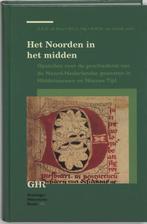 Groninger historische reeks 17 - Het Noorden in het midden, D.E.H. de Boer, R.I.A. Nip, R.W.M. van Schaik, Verzenden