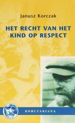 Het recht van het kind op respect / KORTE STUDIES J. Korczak, Verzenden, Zo goed als nieuw, J. Korczak