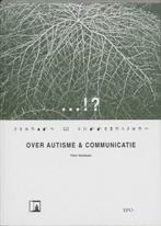 Over autisme & communicatie 9789064452215, Boeken, Peter Vermeulen, Zo goed als nieuw, Verzenden