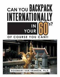 Can You Backpack Internationally in Your 60s:. Vranken,, Livres, Livres Autre, Envoi