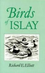 Birds of Islay by Richard E Elliott, Richard Elliott, Verzenden