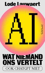 AI, wat niemand ons vertelt (9789044656695, Lode Lauwaert), Boeken, Politiek en Maatschappij, Verzenden, Nieuw