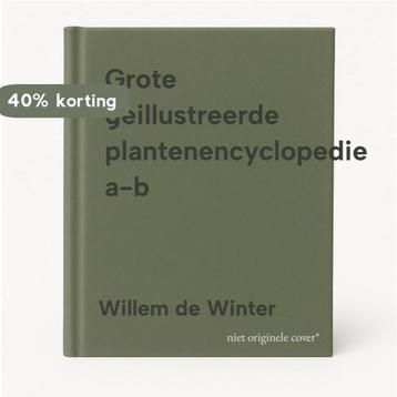 Grote geillustreerde plantenencyclopedie a-b 9789051121865, Verzenden, Willem de Winter