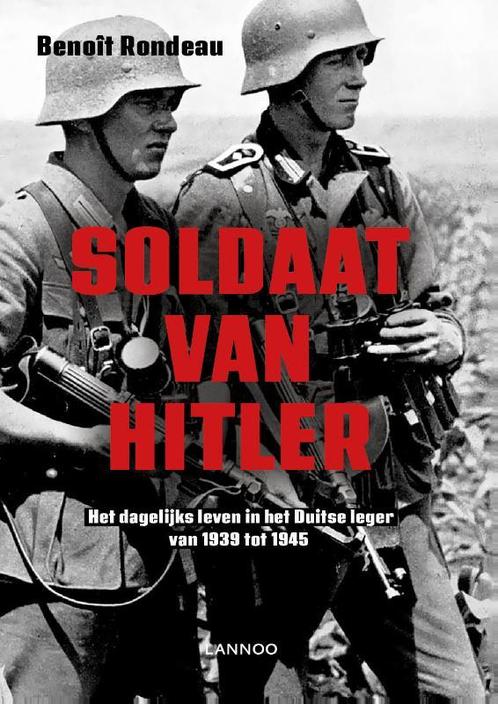 Soldaat van Hitler 9789401466929 Benoït Rondeau, Boeken, Oorlog en Militair, Zo goed als nieuw, Verzenden