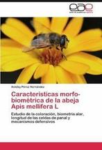 Caracteristicas Morfo-Biometrica de La Abeja APIs Mellifera, P. Rez Hern Ndez, Anisley, Verzenden